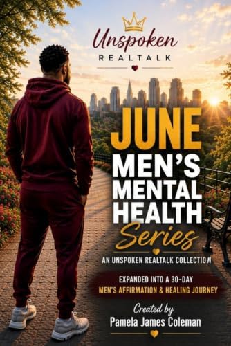 June Men's Mental Health Journal: An Unspoken RealTalk Collection by Pamela James Coleman
