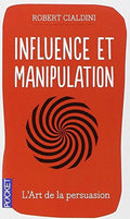 Influence et manipulation (French Edition) by Robert CIALDINI (Auteur)