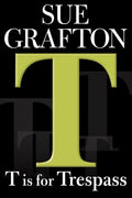 "T" is for Trespass (A Kinsey Millhone Mystery, Book 20) by Sue Grafton