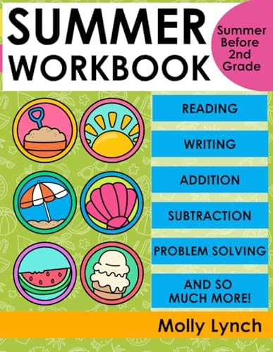 Summer Workbook for 2nd Grade: Summer Before Second Grade School Workbook: Bridging First Grade to Second Grade for Kids Ages 6 - 7 with 40 Math and ... Math, Addition, Subtraction, and Time by Molly Lynch