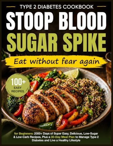 Type 2 Diabetes Cookbook for Beginners: 2000+ Days of Super Easy, Delicious, Low-Sugar & Low-Carb Recipes, Plus a 30-Day Meal Plan to Manage Type 2 Diabetes and Live a Healthy Lifestyle by Levi Reeds
