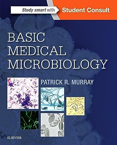 Basic Medical Microbiology by Patrick R. Murray PhD F(AAM) F(IDSA)