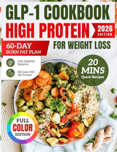 High-Protein GLP-1 Cookbook for Weight Loss: Delicious Recipes with 60-Day Plan to Boost Metabolism & Eat Healthy Without the Stress by Daniel Hartwell