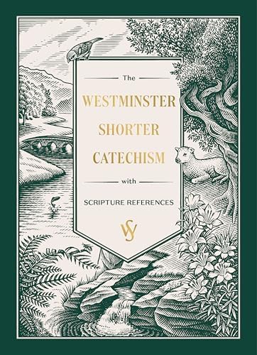 The Westminster Shorter Catechism: (Gift Edition) by Ligonier Ministries