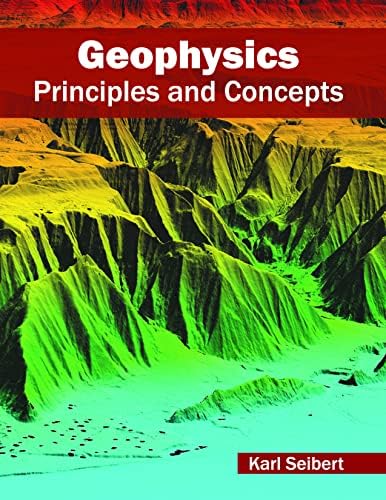 Geophysics: Principles and Concepts by Karl Seibert
