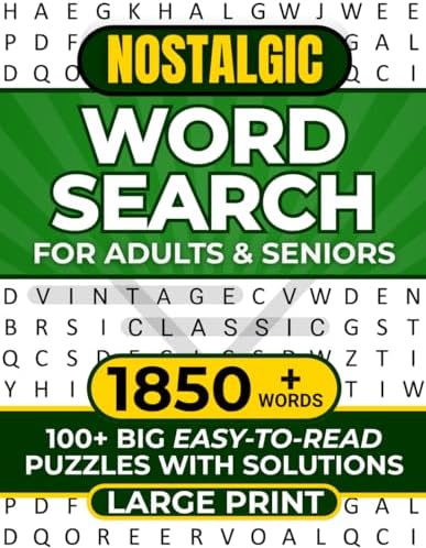 NOSTALGIC WORD SEARCH FOR ADULTS & SENIORS LARGE PRINT: 100+ BIG EASY-TO-READ PUZZLES WITH SOLUTIONS 1850+ WORDS (WORD SEARCH LARGE PRINT) by REBECCA JUSTICE