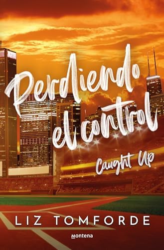 Perdiendo el control / Caught Up (LA CIUDAD DE LOS VIENTOS) (Spanish Edition) by Liz Tomforde