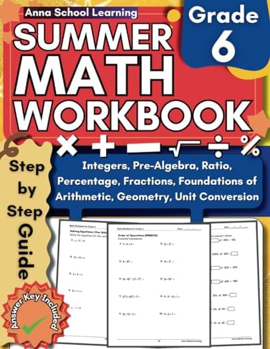 Summer Math Workbook Grade 6, With Foundations of Arithmetic, Pre-Algebra, Ratio, Proportion, Fractions, Mixed Numbers, and Geometry Skills: 6th Grade ... Answers, Ages 11-12 (Summer Math Workbooks) by Anna School Learning