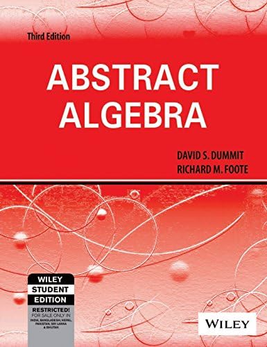 Abstract Algebra by Richard M Dummit, David S., Foote