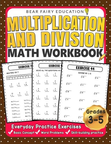 Multiplication and Division Math Workbook for 3rd 4th 5th Grades: Everyday Practice Exercises, Basic Concept, Word Problem, Skill-Building practice (Education Workbook) by Bear Fairy Education