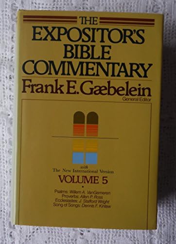 The Expositor's Bible Commentary (Vol 5) Psalms, Proverbs, Ecclesiastes, Song of Songs by Frank E. Gaebelein