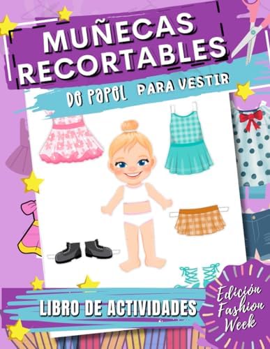Muñecas Recortables de Papel para Vestir: Libro de Recortables Niñas Muñecas: 9 Muñecas de Papel +100 Ropa y Accesorios: Libro de Actividades - ... Niñas: Edición Fashion Week (Spanish Edition) by Asen Pixart