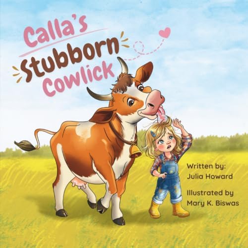 Calla's Stubborn Cowlick by Julia Howard