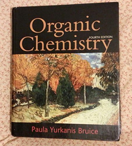 Organic Chemistry, Fourth Edition by Paula Yurkanis Bruice