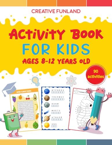 Activity Book For Kids Ages 8-12 Years Old: Fun and Challenging Activities, Puzzles, and Games for Amazing Boys and Girls: Mazes, Crosswords, Math Challenges, Word Searches, and More! by Creative Funland
