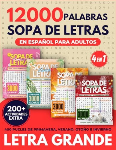 12000 Palabras Sopa De Letras En Español Para Adultos Letra Grande: 4 en 1 con 400 Puzles de Primavera, Verano, Otoño e Invierno (Spanish Edition) by Hiba Jazmín