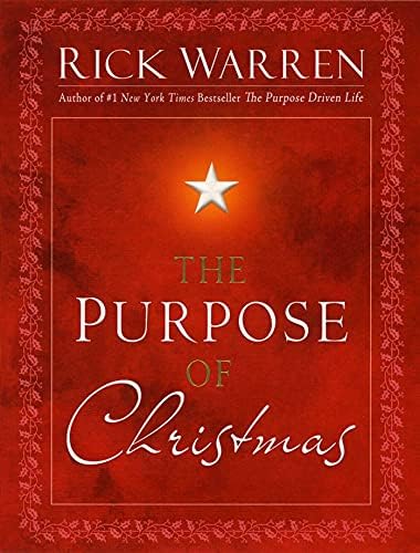 The Purpose of Christmas by Rick Warren