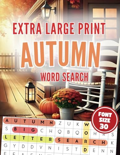 Extra Large Print Autumn Word Search: Jumbo Word Search For Seniors, Adults And Teens | 50 Themed Puzzles With Very Big Letters (30 Font Size) | ... – Big Print, Big Fun with Interesting Facts) by Happytude Press