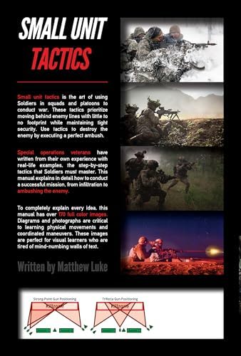 Small Unit Tactics: An Illustrated Manual (Small Unit Soldiers) Pocket Book – April 16, 2020 by Matthew Luke
