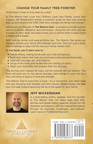 The Warrior Dad: Love Your Children, Lead Your Family, Leave Your Legacy by Jeff Wickersham