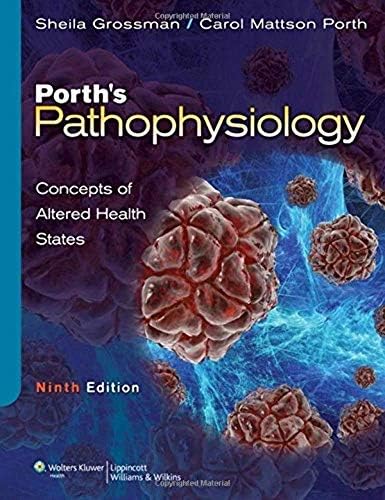 Porth's Pathophysiology: Concepts of Altered Health States(Ninth Edition) by Ph.D. Grossman, Sheila C.