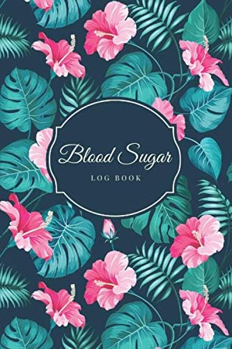 Blood Sugar Log Book: Weekly Diabetes Log Book Blood Sugar Diary for 2 Years of Recording (4-Time Before-After) | Diabetic Daily Blood Glucose ... Level Test & Monitor – Forest Flowers Design by Diane Wellness Studio