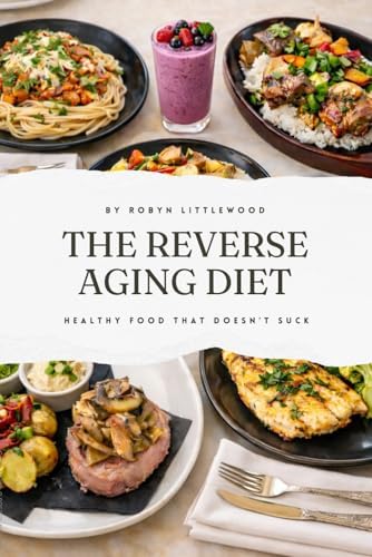 The Reverse Aging Diet by Robyn Littlewood