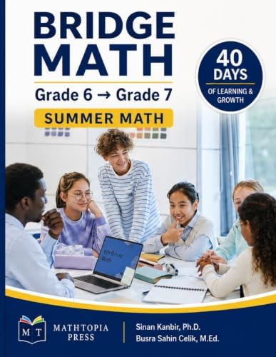 Bridge Math: Grade 6 to Grade 7: Fluency, Problem Solving, Puzzles, and Reflection by Sinan Kanbir