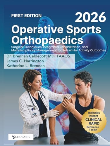 OPERATIVE SPORTS ORTHOPAEDICS 2026: Surgical Techniques, Integrated Rehabilitation, and Multidisciplinary Management for Return-to-Activity Outcomes by Scholaris Publishing