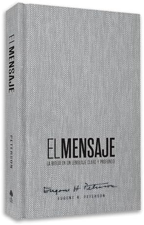 Biblia El Mensaje (Tapa dura, Gris Tela): La Biblia en un lenguaje claro y profundo (The Message) (Spanish Edition) by Eugene H. Peterson