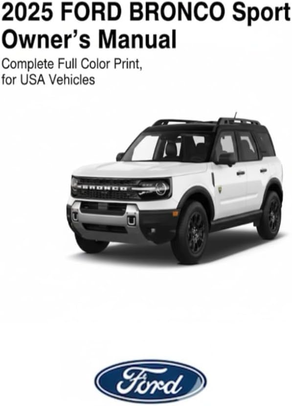 2025 FORD BRONCO Sport Owner's Manual: Complete Full Color Print, for USA Vehicles by Ford Motor Company