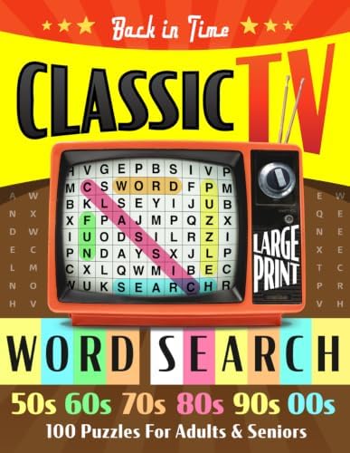 Back in Time: Classic TV Word Search Puzzles for Adults and Seniors: Travel Back to Your Favorite TV Shows with 100 Nostalgic and Fun Themed Puzzles ... Puzzles for Curious Kids and their Parents) by Betty Bright