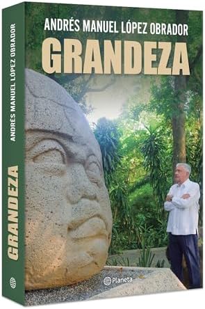 Grandeza / Greatness (Spanish Edition) by Andrés Manuel López Obrador