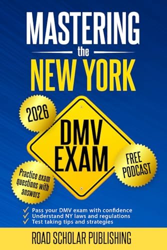 Mastering The New York DMV Exam: What You Need to Pass the DMV Permit Test in 2025 - 2026 by RoadScholar Publishing