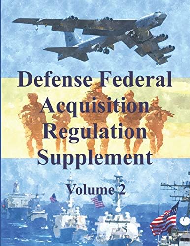 Defense Federal Acquisition Regulation Supplement: Volume 2 by Department of Defense