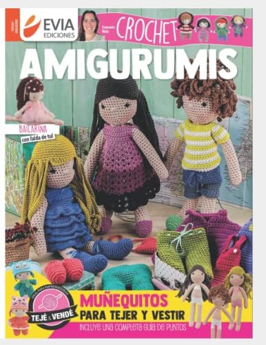 AMIGURUMIS CROCHET: muñequitos para tejer y vestir (TEJIDO AMIGURUMI) (Spanish Edition) by EVIA EDICIONES