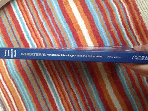 Wheater's Functional Histology: A Text and Colour Atlas, 5th Edition by Barbara Young