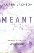 Meant to Be: A small town, enemies-to-lovers romance by Lauren Jackson
