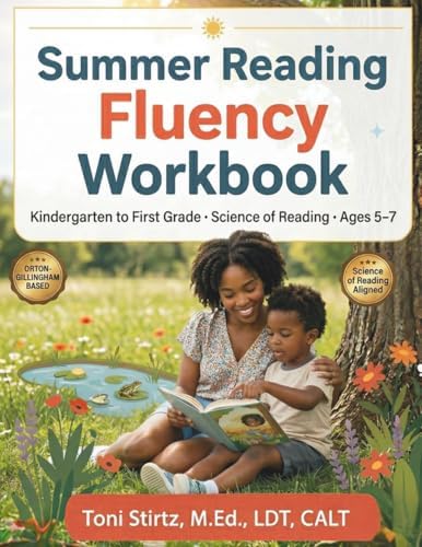 Summer Reading Fluency Workbook: Kindergarten to First Grade · Science of Reading · Ages 5–7 (Increasing Reading Fluency) by Toni Stirtz