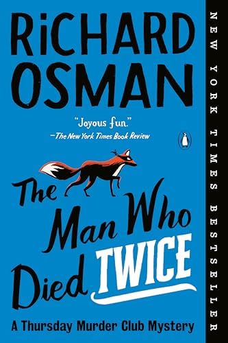 The Man Who Died Twice: A Thursday Murder Club Mystery (Thursday Murder Club Mysteries Book 2) by Richard Osman