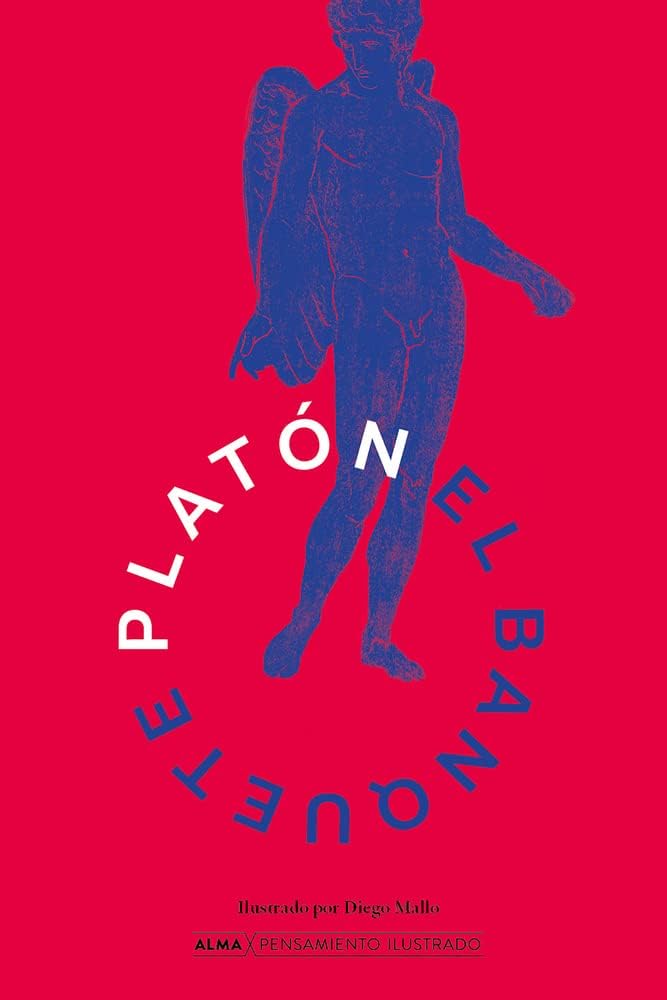El banquete (Pensamiento ilustrado) (Spanish Edition) by Platón