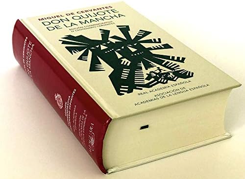 Don Quijote de la Mancha (Edición conmemorativa de la RAE y la ASALE) / Don Quixote de la Mancha. RAE (Spanish Edition) by Miguel de Cervantes