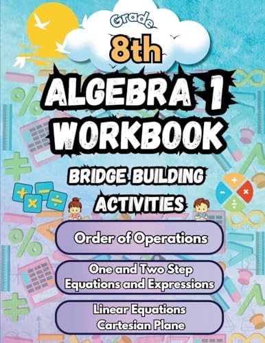 Summer Math Algebra 1 Workbook Grade 8 Bridge Building Activities: 8th Grade Summer Algebra 1 Essential Skills Practice Worksheets by Summer Bridge Building