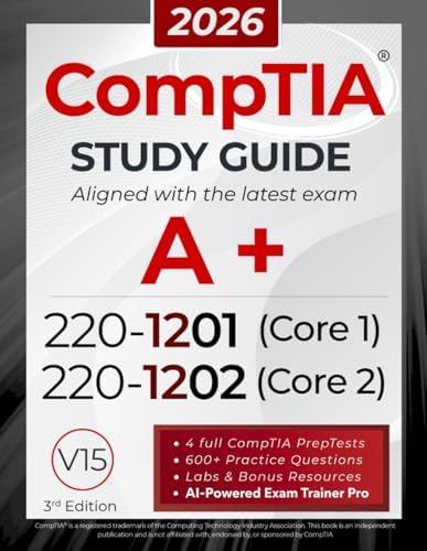 CompTIA A+ 220-1201 and 220-1202 Study Guide: The All-in-One Manual to Pass Core 1 & 2 with Confidence – Includes Labs, Practical Exercises, and the Exam AI Trainer Pro (CompTIA Certification Series) by Shawn Walker