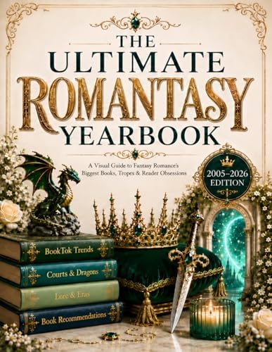 The Ultimate Romantasy Yearbook: A Visual Guide to Fantasy Romance Books, Romantasy Tropes, BookTok Trends, Dragons, Fae Courts & Reading Recommendations by Discover Visually
