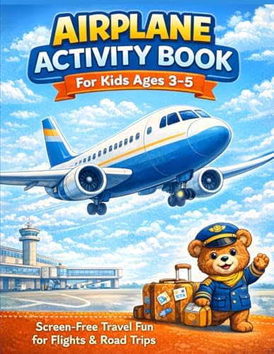 Airplane Activity Book for Kids Ages 3–5: Travel Activities for Toddlers | Buddy the Pilot Bear Road Trip & Screen-Free Activity Book for Flights and Car Rides by Hug & Fly Books