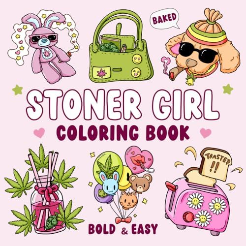 Stoner Girl: Bold and Easy Stoner Coloring Book for Adults Relaxation With 40 Cute and Psychedelic Designs for Weed-loving Girls and Free-spirited Stoner Queens by Hella Coloring