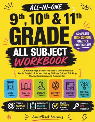9th, 10th and 11th Grade All Subject Workbook: Complete High School Practice Curriculum with Math, English, Science, History, Writing, Critical Thinking, Review Exercises, and Answer Key by SmartTrack Learning