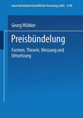 Preisbündelung: Formen, Theorie, Messung und Umsetzung (neue betriebswirtschaftliche forschung (nbf), 238) (German Edition) by Georg Wübker