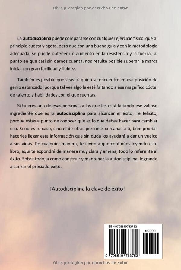 EL PODER DE LA AUTODISCIPLINA " LA CLAVE DEL ÉXITO " Cómo construir y mantener una autodisciplina para alcanzar tus metas, y obtener excelentes resultados. (Spanish Edition) by LIA MURILLO